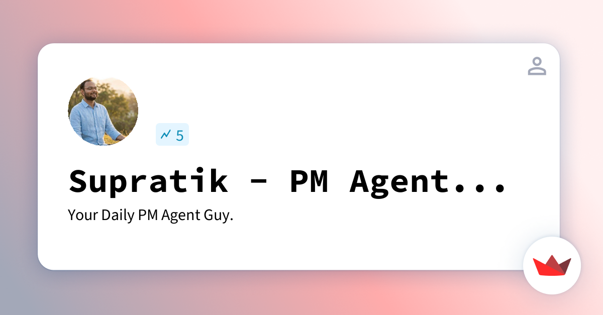 Supratik - PM Agent Guy